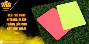 Kèo thẻ phạt HITCLUB